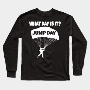 Jump day funny skydiver Long Sleeve T-Shirt